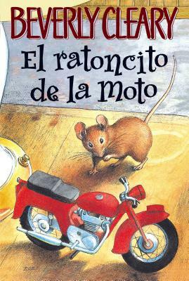 El Ratoncito de la Moto by Beverly Cleary