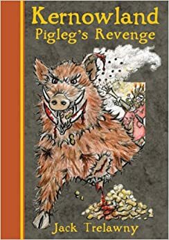 Pigleg's Revenge by Jack Trelawny