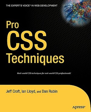 Pro CSS Techniques by Ian Lloyd, Dan Rubin, Jeffrey Croft