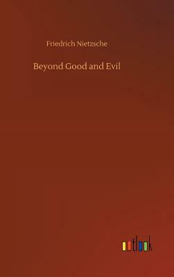 Beyond Good and Evil by Friedrich Nietzsche