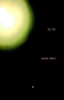 10: 01 by Lance Olsen