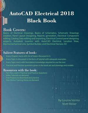 AutoCAD Electrical 2018 Black Book by Matt Weber, Gaurav Verma