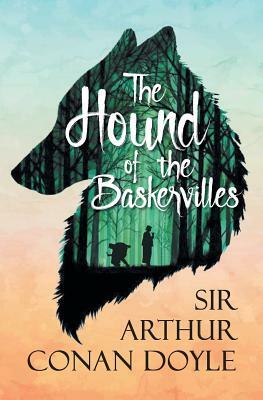 The Hound of the Baskervilles by Arthur Conan Doyle