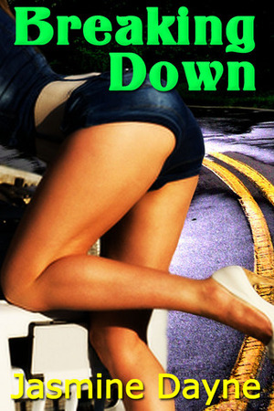 Breaking Down by Jasmine Dayne