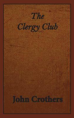 The Clergy Club by John Crothers