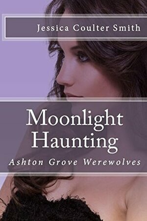 Moonlight Haunting by Jessica Coulter Smith