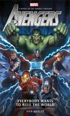 Avengers: Everybody Wants to Rule the World: A Novel of the Marvel Universe by Dan Abnett