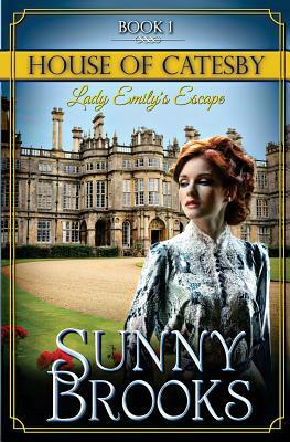 Lady Emily's Escape: Clean Historical Regency Romance by Sunny Brooks