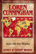 Loren Cunningham: Into All the World by Geoff Benge, Janet Benge