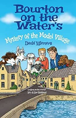 Bourton on the Water's - Mysteryof the Model Village by David Wiemers, Robin Edmonds