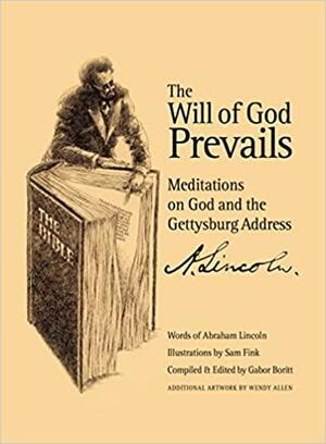 The Will of God Prevails: Meditations on God and the Gettysburg Address by G. S. Boritt