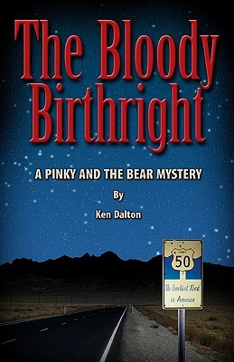 The Bloody Birthright: A Pinky And The Bear Mystery by Ken Dalton