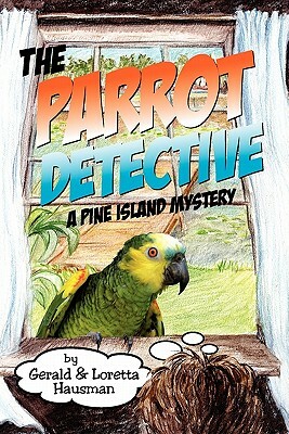 The Parrot Detective by Loretta Hausman, Gerald Hausman