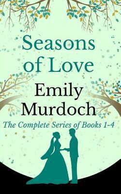 Seasons of Love by Emily Murdoch