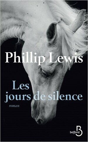 Les jours de silence by Phillip Lewis
