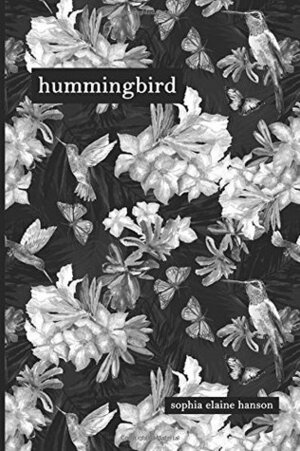 hummingbird by Sophia Elaine Hanson