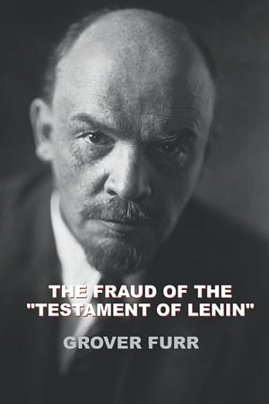 The Fraud of the "Testament of Lenin" by Grover Furr