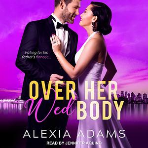 Over Her Wed Body by Alexia Adams