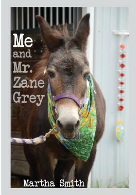 Me and Mr. Zane Grey by Rebecca Bush
