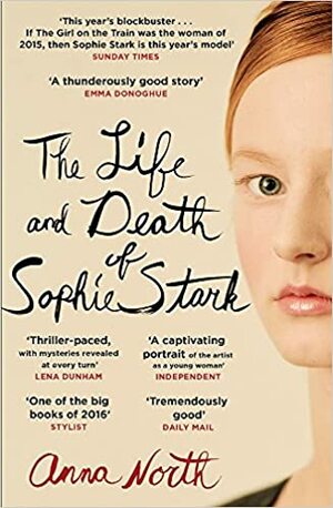 The Life and Death of Sophie Stark by Anna North