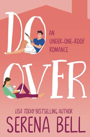 Do Over: A Steamy Single Dad Romantic Comedy by Serena Bell