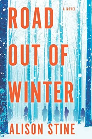 Road Out of Winter by Alison Stine