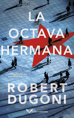 La Octava Hermana by Robert Dugoni
