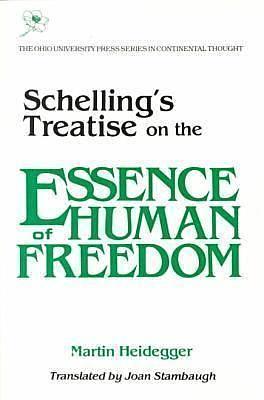 Schelling's Treatise: On the Essence of Human Freedom by Martin Heidegger, Martin Heidegger, Joan Stambaugh