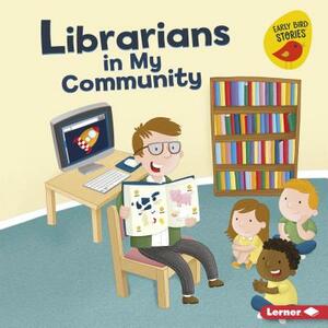 Librarians in My Community by Gina Bellisario