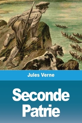 Seconde Patrie by Jules Verne