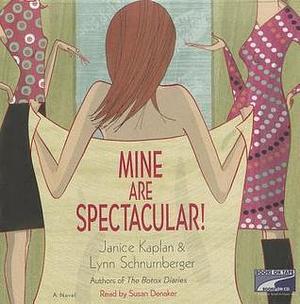 Mine Are Spectacular by Lynn Scnurnberger, Susan Denaker, Janice Kaplan