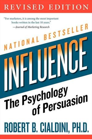 Influence: Science and Practice by Robert B. Cialdini