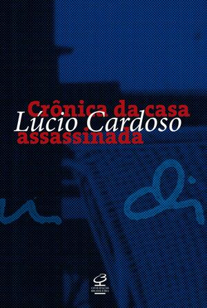 Crônica da Casa Assassinada by Lúcio Cardoso