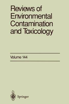 Reviews of Environmental Contamination and Toxicology: Continuation of Residue Reviews by George W. Ware