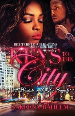 Keys to the City: A Dominic and Skylar Tragedy by Sakeena Raheem