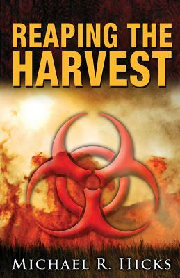 Reaping the Harvest by Michael R. Hicks