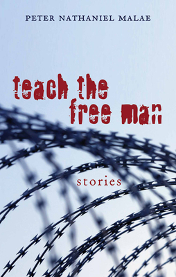 Teach the Free Man by Peter Nathaniel Malae