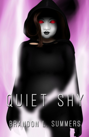 Quiet Shy by Brandon L. Summers