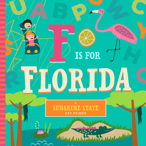 F Is for Florida by Stephanie Miles, Christin Farley