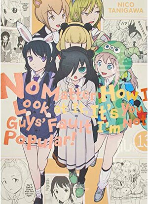 No Matter How I Look at It, It's You Guys' Fault I'm Not Popular!, Vol. 13 by Nico Tanigawa