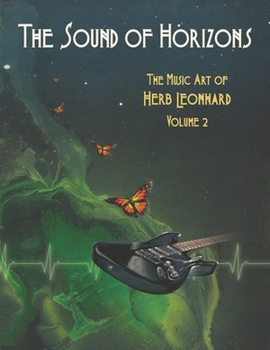 The Sound of Horizons: The Music Art of Herb Leonhard, Volume 2 by Herb Leonhard