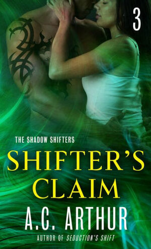 Shifter's Claim Part III by A.C. Arthur