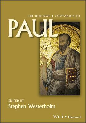 The Blackwell Companion to Paul by 