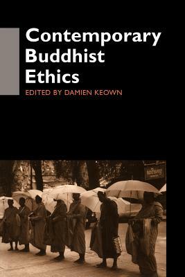 Contemporary Buddhist Ethics by Damien Keown