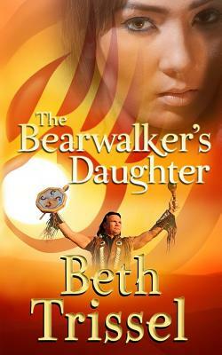 The Bearwalker's Daughter by Beth C. Trissel
