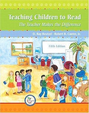 Teaching Children to Read: The Teacher Makes the Difference by Robert B. Cooter, Douglas Ray Reutzel