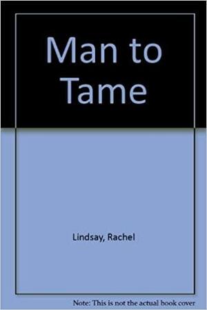A Man to Tame by Rachel Lindsay