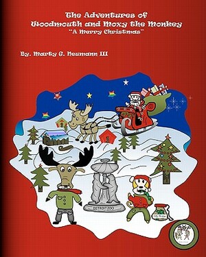 The Adventures of Woodmouth and Moxy the Monkey: "A Merry Christmas" by 