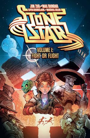 Stone Star Volume 1: Fight or Flight by Max Dunbar, Espen Grundetjern, Jim Zub