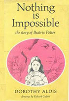 Nothing Is Impossible: The Story Of Beatrix Potter by Richard Cuffari, Dorothy Aldis